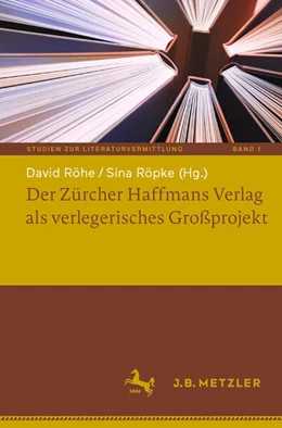 Abbildung von Röhe / Röpke | Der Zürcher Haffmans Verlag als verlegerisches Großprojekt | 1. Auflage | 2024 | beck-shop.de