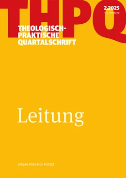 Abbildung von Die Professoren u. Professorinnen der Fakultät für Theologie der Kath. Privat-Universität Linz | Leitung | 1. Auflage | 2025 | beck-shop.de