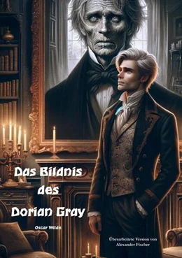 Abbildung von Wilde / Fischer | Das Bildnis des Dorian Gray | 1. Auflage | 2024 | beck-shop.de