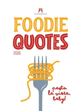 Abbildung von Ackermann Kunstverlag GmbH | Foodie Quotes Kalender 2026 | 1. Auflage | 2025 | beck-shop.de