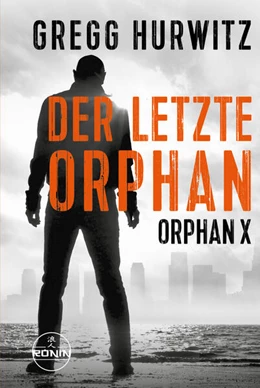 Abbildung von Hurwitz | Der letzte Orphan. Ein Orphan X Thriller von Gregg Hurwitz | 1. Auflage | 2025 | beck-shop.de