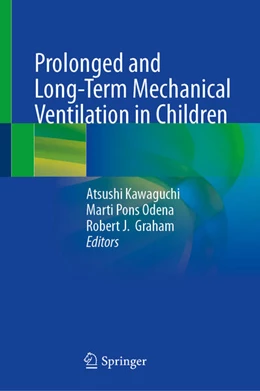 Abbildung von Kawaguchi / Pons Odena | Prolonged and Long-Term Mechanical Ventilation in Children | 1. Auflage | 2024 | beck-shop.de