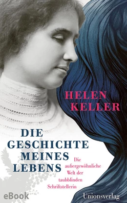 Abbildung von Keller, Helen | Die Geschichte meines Lebens | 1. Auflage | 2025 | beck-shop.de