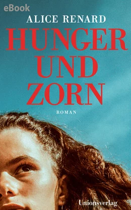 Abbildung von Renard, Alice | Hunger und Zorn | 1. Auflage | 2025 | beck-shop.de