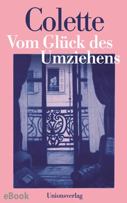 Abbildung von Colette | Vom Glück des Umziehens | 1. Auflage | 2025 | beck-shop.de