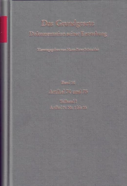 Abbildung von Schneider / Kramer | Das Grundgesetz. Dokumentation seiner Entstehung / Band 18: Artikel 74 und 75, Teilband I: Artikel 74 Nr. 1 bis Nr. 16 | 1. Auflage | 2009 | beck-shop.de