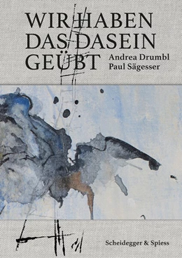 Abbildung von Drumbl / Sägesser | Wir haben das Dasein geübt | 1. Auflage | 2025 | beck-shop.de