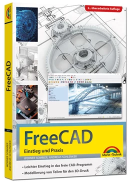 Abbildung von Sommer / Schlenker | FreeCAD - 3D Modellierung, Architektur, Mechanik - Einstieg und Praxis - Viele praktische Beispiele - komplett in Farbe - 2. aktualisierte Auflage | 1. Auflage | 2025 | beck-shop.de