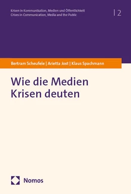 Abbildung von Scheufele / Jost | Wie die Medien Krisen deuten | 1. Auflage | 2025 | 2 | beck-shop.de