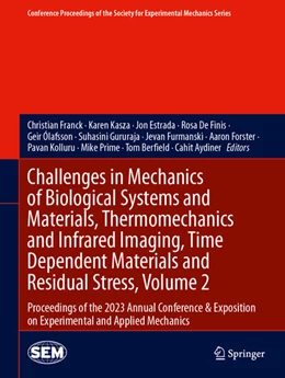 Abbildung von Franck / Kasza | Challenges in Mechanics of Biological Systems and Materials, Thermomechanics and Infrared Imaging, Time Dependent Materials and Residual Stress, Volume 2 | 1. Auflage | 2024 | beck-shop.de