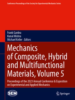 Abbildung von Gardea / Mishra | Mechanics of Composite, Hybrid and Multifunctional Materials, Volume 5 | 1. Auflage | 2024 | beck-shop.de