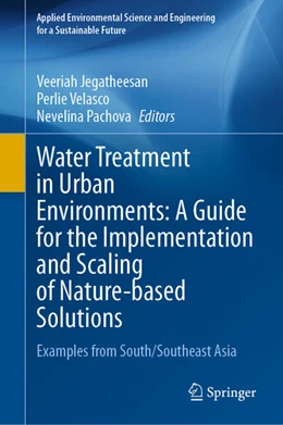 Abbildung von Jegatheesan / Velasco | Water Treatment in Urban Environments: A Guide for the Implementation and Scaling of Nature-based Solutions | 1. Auflage | 2024 | beck-shop.de