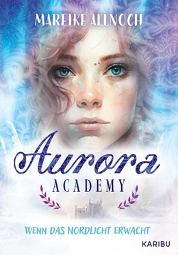 Abbildung von Allnoch | Aurora Academy (Band 1) - Wenn das Nordlicht erwacht | 1. Auflage | 2024 | beck-shop.de