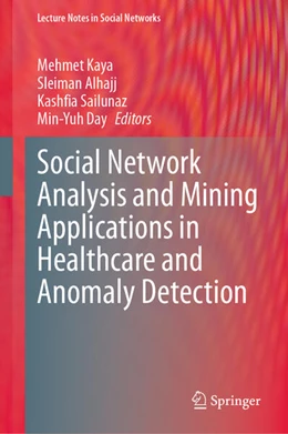 Abbildung von Kaya / Alhajj | Social Network Analysis and Mining Applications in Healthcare and Anomaly Detection | 1. Auflage | 2024 | beck-shop.de