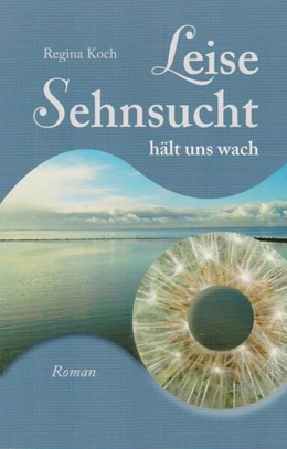 Abbildung von Koch | Leise Sehnsucht hält uns wach | 1. Auflage | 2024 | beck-shop.de