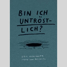 Abbildung von Aichinger | Bin ich untröstlich? | 1. Auflage | 2025 | beck-shop.de