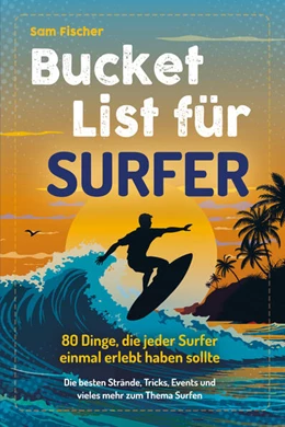 Abbildung von Fischer | Bucket List für Surfer | 1. Auflage | 2025 | beck-shop.de
