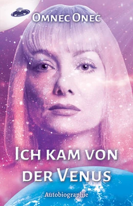 Abbildung von Onec / Schäfer | Ich kam von der Venus | 1. Auflage | 2024 | beck-shop.de