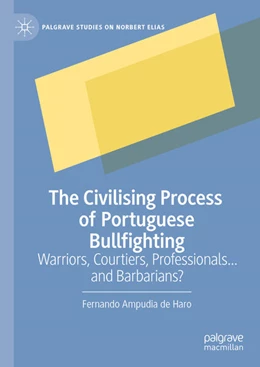 Abbildung von Ampudia de Haro | The Civilising Process of Portuguese Bullfighting | 1. Auflage | 2024 | beck-shop.de