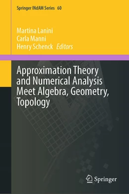 Abbildung von Lanini / Manni | Approximation Theory and Numerical Analysis Meet Algebra, Geometry, Topology | 1. Auflage | 2024 | beck-shop.de