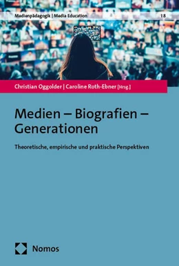 Abbildung von Oggolder / Roth-Ebner | Medien - Biografien - Generationen | 1. Auflage | 2024 | beck-shop.de