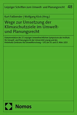 Abbildung von Faßbender / Köck | Wege zur Umsetzung der Klimaschutzziele im Umwelt- und Planungsrecht | 1. Auflage | 2024 | beck-shop.de