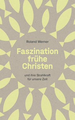 Abbildung von Werner | Faszination frühe Christen | 1. Auflage | 2025 | beck-shop.de