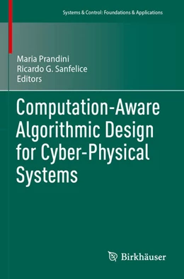 Abbildung von Sanfelice / Prandini | Computation-Aware Algorithmic Design for Cyber-Physical Systems | 1. Auflage | 2024 | beck-shop.de