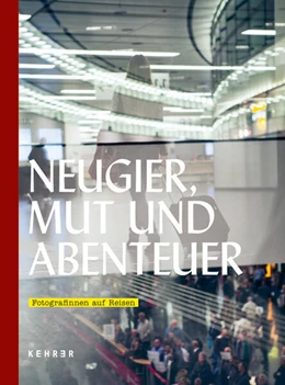 Abbildung von Henkel | Neugier, Mut und Abenteuer: Fotografinnen auf Reisen | 1. Auflage | 2025 | beck-shop.de