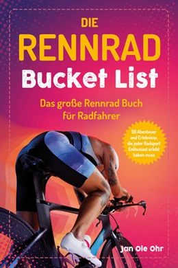 Abbildung von Ohr | Die Rennrad Bucket List | 1. Auflage | 2025 | beck-shop.de