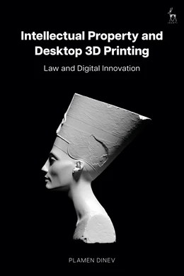 Abbildung von Dinev | Intellectual Property and Desktop 3D Printing | 1. Auflage | 2025 | beck-shop.de