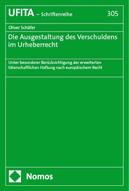 Abbildung von Schäfer | Die Ausgestaltung des Verschuldens im Urheberrecht | 1. Auflage | 2025 | 305 | beck-shop.de