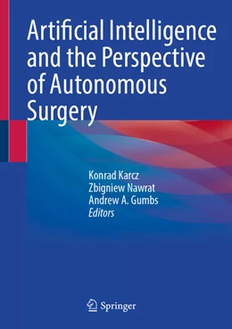 Abbildung von Karcz / Nawrat | Artificial Intelligence and the Perspective of Autonomous Surgery | 1. Auflage | 2024 | beck-shop.de