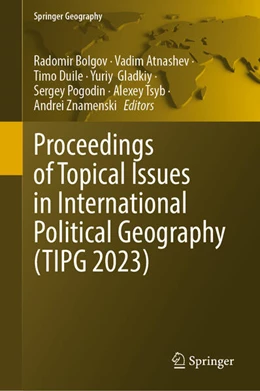 Abbildung von Bolgov / Atnashev | Proceedings of Topical Issues in International Political Geography (TIPG 2023) | 1. Auflage | 2024 | beck-shop.de