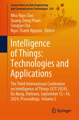 Abbildung von Dao / Pham | Intelligence of Things: Technologies and Applications | 1. Auflage | 2024 | beck-shop.de