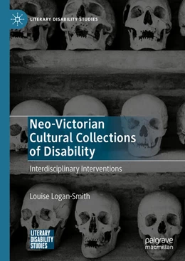 Abbildung von Logan-Smith | Neo-Victorian Cultural Collections of Disability | 1. Auflage | 2024 | beck-shop.de