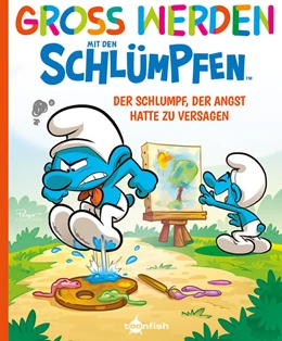 Abbildung von Peyo / Falzar | Groß werden mit den Schlümpfen: Der Schlumpf, der Angst hatte zu versagen | 1. Auflage | 2025 | beck-shop.de