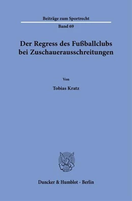 Abbildung von Kratz | Der Regress des Fußballclubs bei Zuschauerausschreitungen | 1. Auflage | 2025 | beck-shop.de