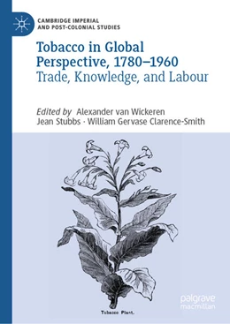 Abbildung von Wickeren / Stubbs | Tobacco in Global Perspective, 1780-1960 | 1. Auflage | 2024 | beck-shop.de