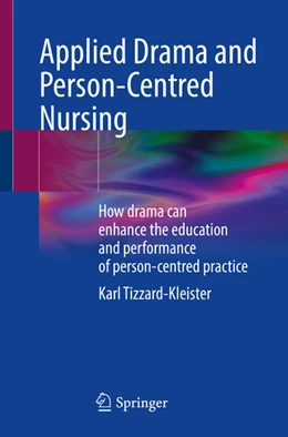 Abbildung von Tizzard-Kleister | Applied Drama and Person-Centred Nursing | 1. Auflage | 2024 | beck-shop.de