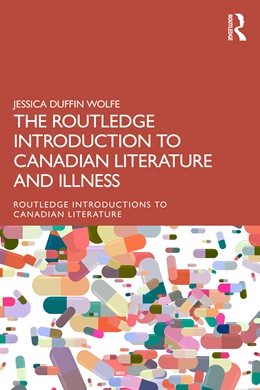Abbildung von Wolfe | The Routledge Introduction to Canadian Literature and Illness | 1. Auflage | 2025 | beck-shop.de