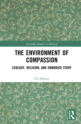 Abbildung von Sautter | The Environment of Compassion | 1. Auflage | 2025 | beck-shop.de