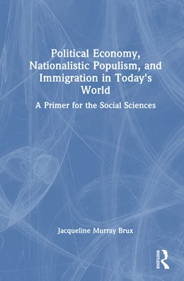 Abbildung von Brux | Political Economy, Nationalistic Populism, and Immigration in Today's World | 1. Auflage | 2025 | beck-shop.de