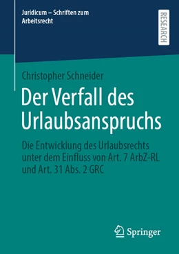 Abbildung von Schneider | Der Verfall des Urlaubsanspruchs | 1. Auflage | 2025 | beck-shop.de