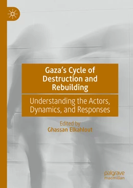 Abbildung von Elkahlout | Gaza's Cycle of Destruction and Rebuilding | 1. Auflage | 2024 | beck-shop.de