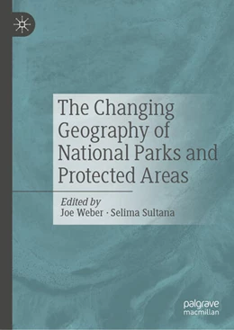 Abbildung von Weber / Sultana | The Changing Geography of National Parks and Protected Areas | 1. Auflage | 2024 | beck-shop.de