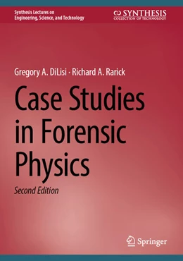 Abbildung von Dilisi / Rarick | Case Studies in Forensic Physics | 2. Auflage | 2024 | beck-shop.de