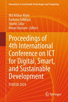 Abbildung von Alam / Siddiqui | Proceedings of 4th International Conference on ICT for Digital, Smart, and Sustainable Development | 1. Auflage | 2024 | beck-shop.de