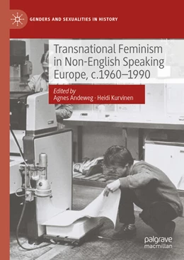 Abbildung von Andeweg / Kurvinen | Transnational Feminism in Non-English Speaking Europe, c.1960-1990 | 1. Auflage | 2024 | beck-shop.de