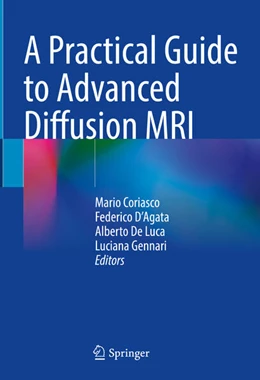 Abbildung von Coriasco / D'Agata | A Practical Guide to Advanced Diffusion MRI | 1. Auflage | 2024 | beck-shop.de